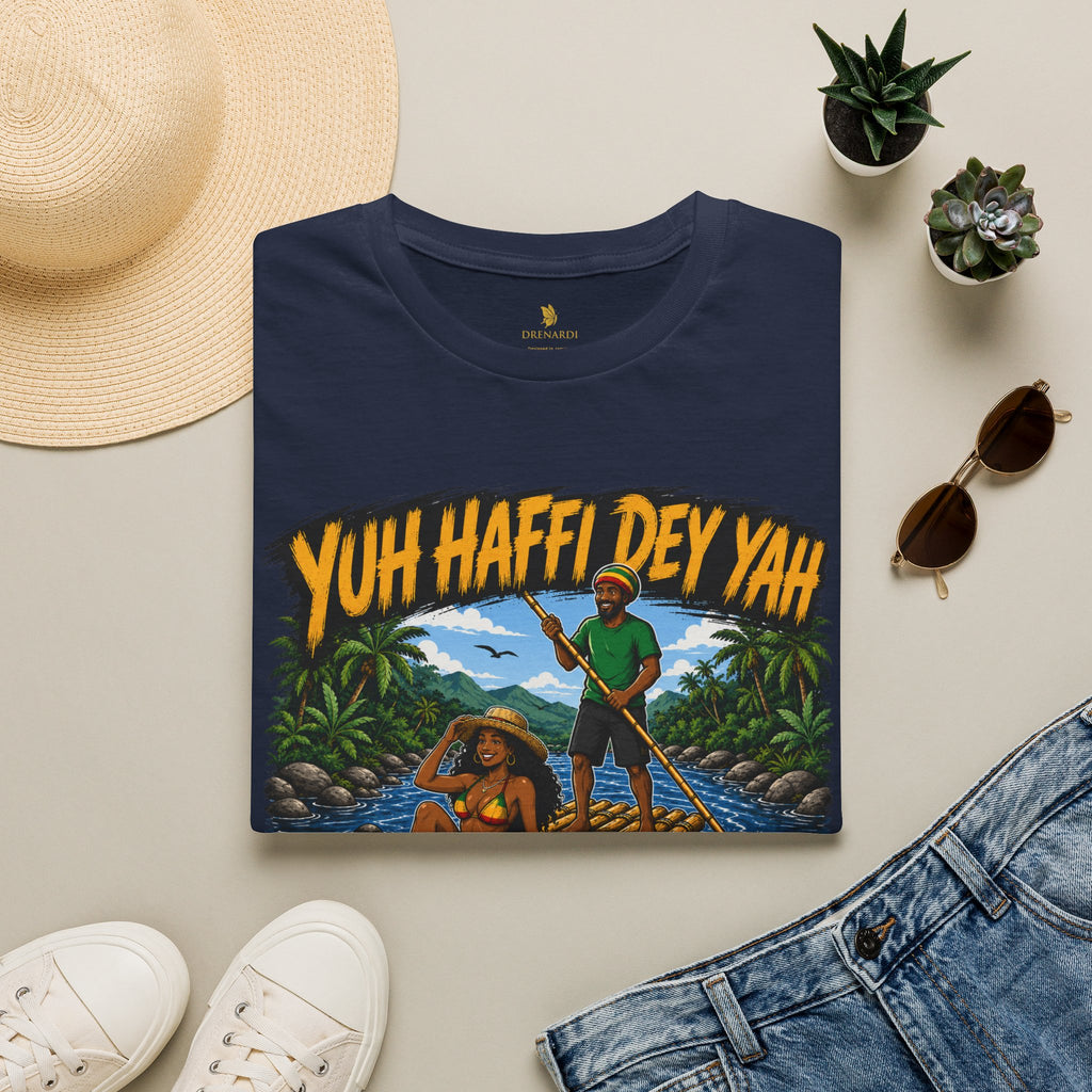 Yuh Haffi Dey Yah Fi Ovastan T-Shirt