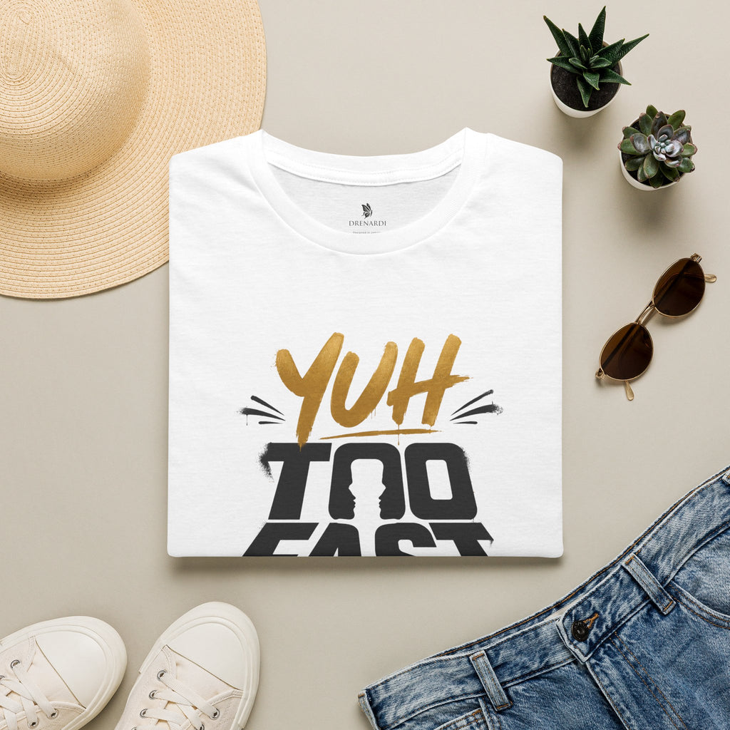 Yuh Too Fast Dat Ah Fi Yuh Problem T-Shirt
