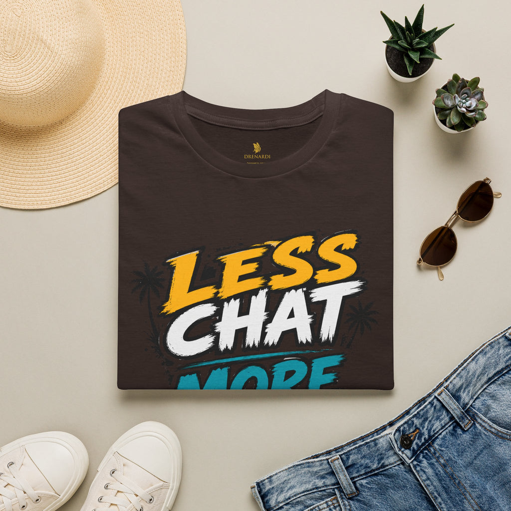 Less Chat More Wuk T-Shirt