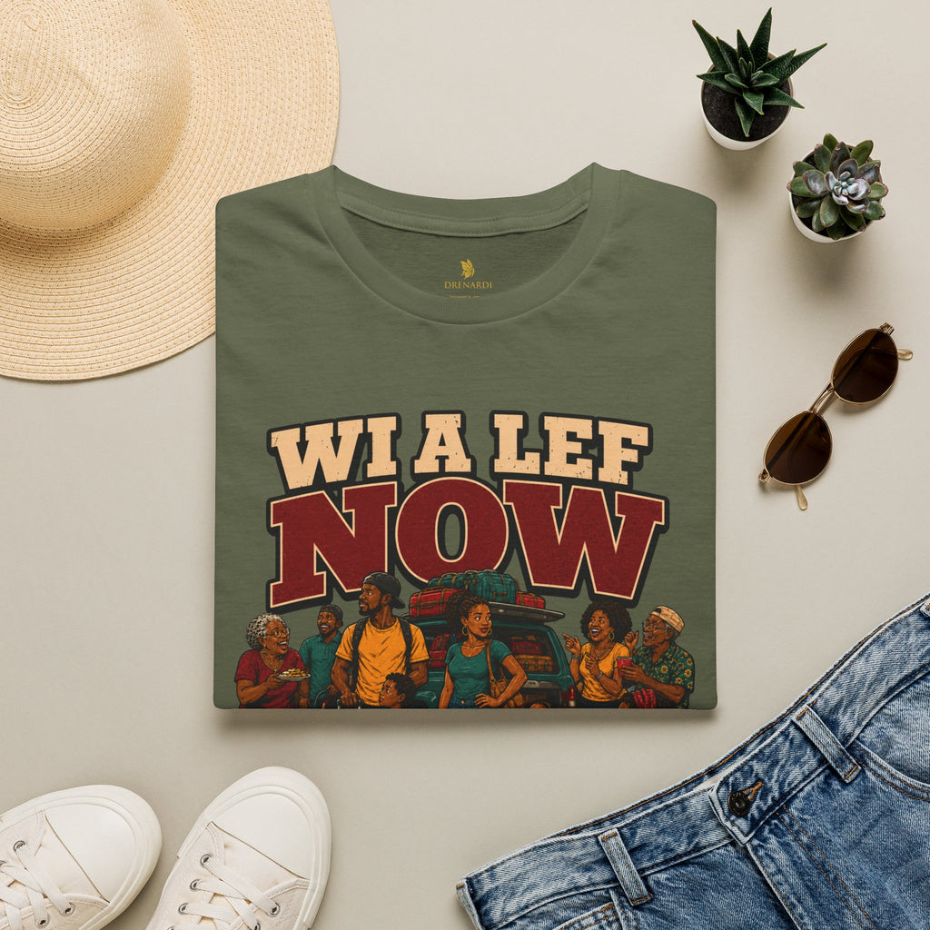 Wi A Lef Now Stil Nuh Move All Now T-Shirt