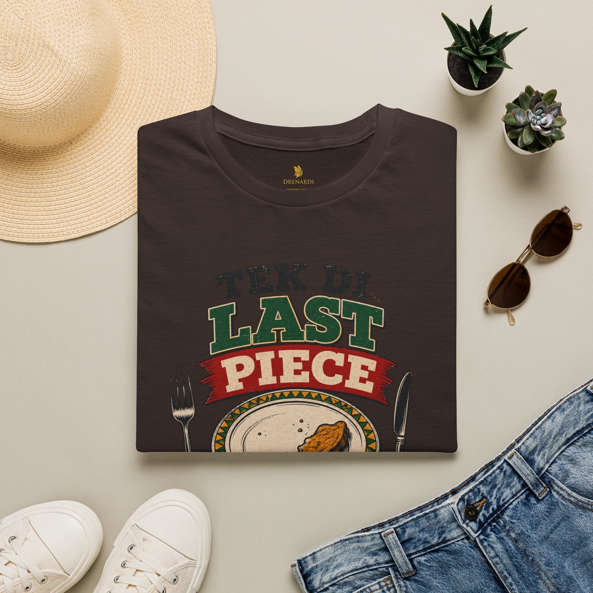 Tek Di Last Piece If Yuh Bad T-Shirt