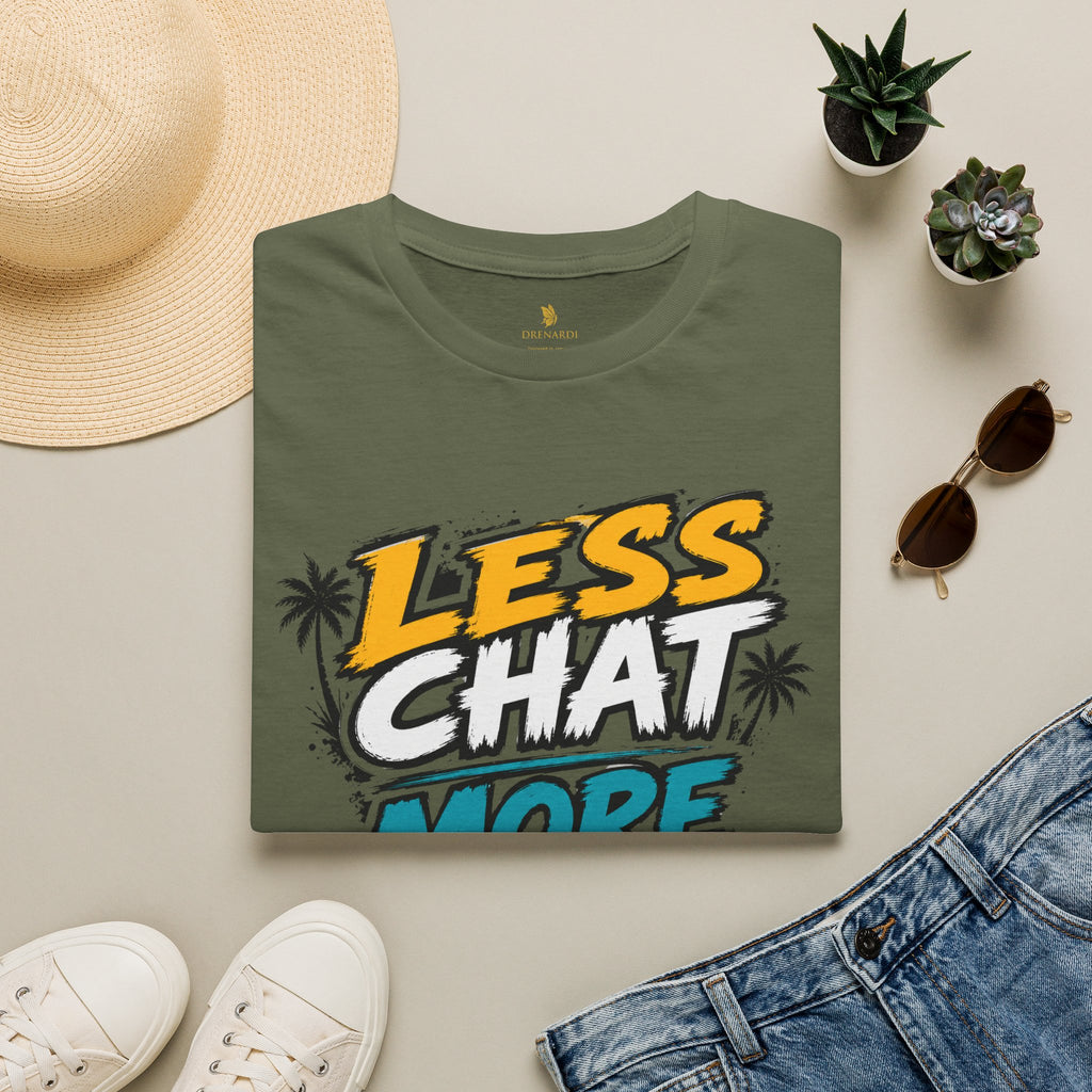 Less Chat More Wuk T-Shirt