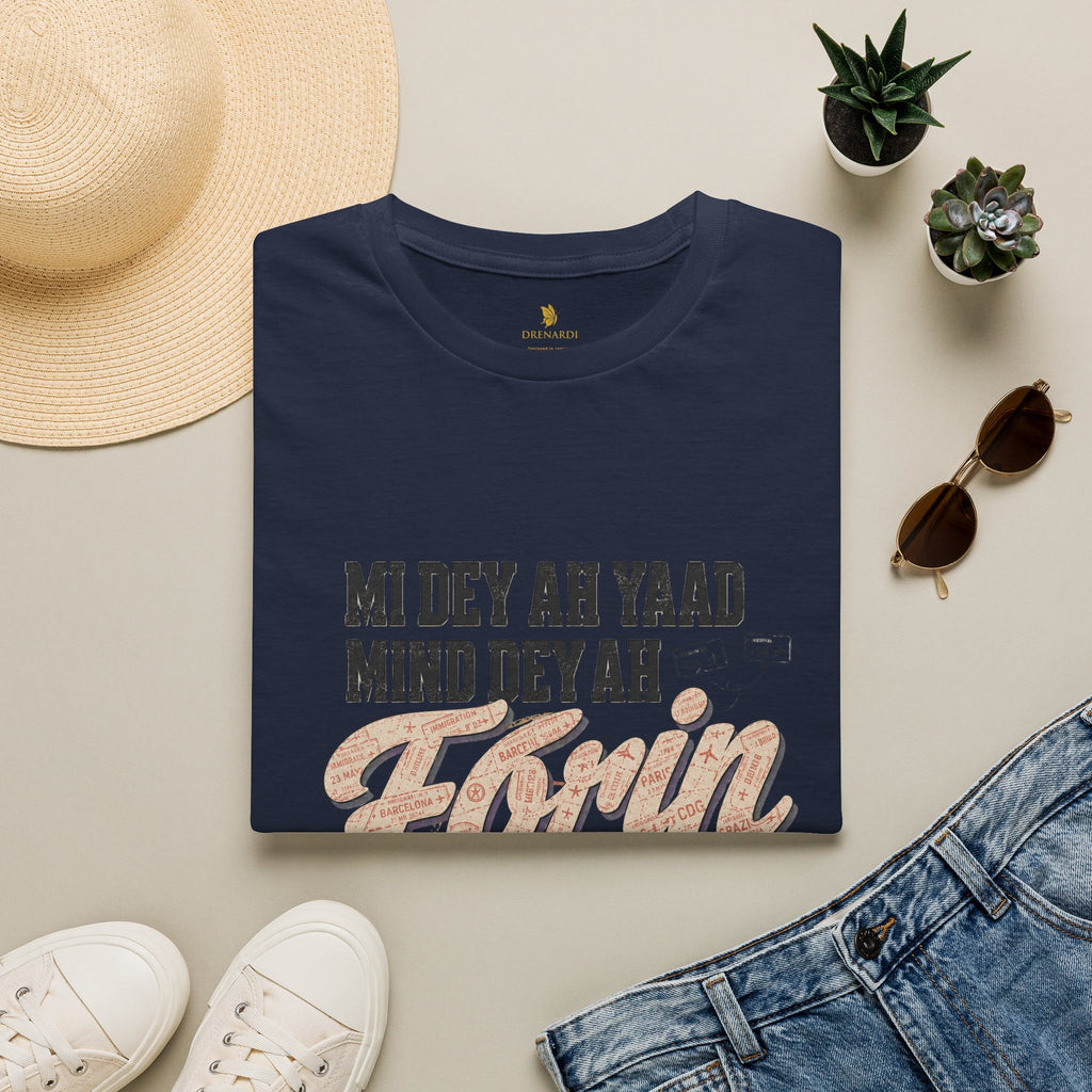 Mi Dey Ah Yaad Mind Dey Ah Forin T-Shirt
