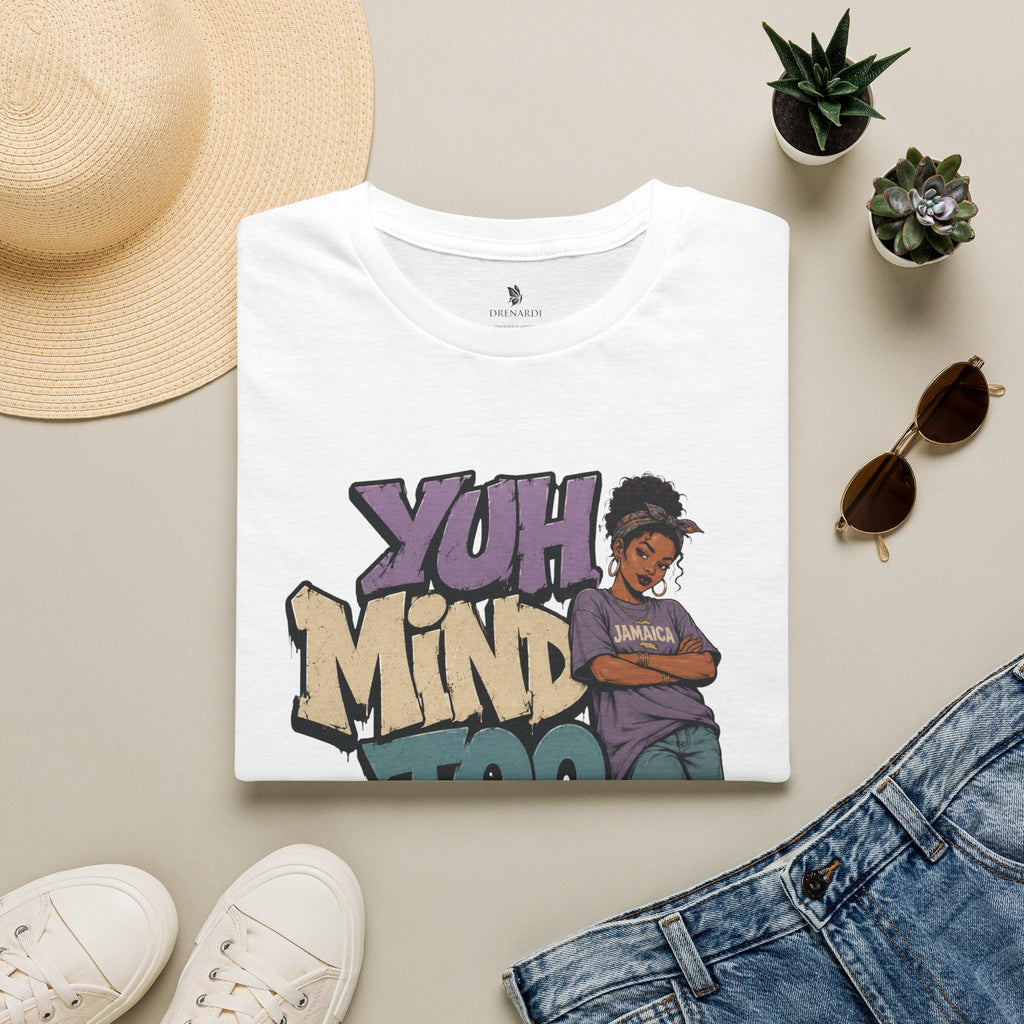 Yuh Mind Too Smutty T-Shirt