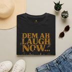 Dem Ah Laugh Now Mi Ah Build Quietly T-Shirt