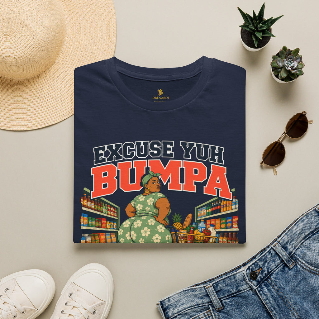 Excuse Yuh Bumpa Outta Di Way Miss T-Shirt
