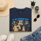 If Mi Stinking Rich Yuh Cyah Kno Dat Papa T-Shirt