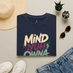 Mind Yuh Owna Bizness T-Shirt