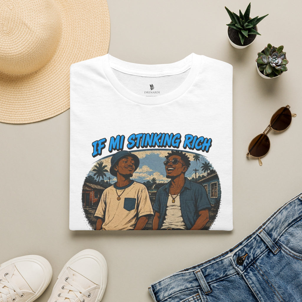 If Mi Stinking Rich Yuh Cyah Kno Dat Papa T-Shirt