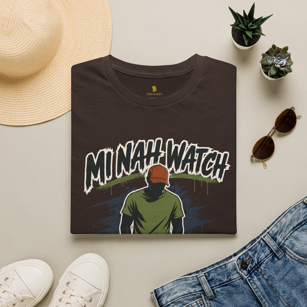 Mi Nah Watch Wey Dem Ah Duh T-Shirt