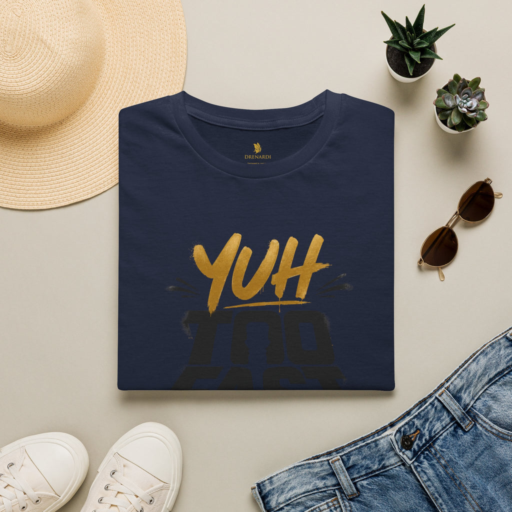 Yuh Too Fast Dat Ah Fi Yuh Problem T-Shirt