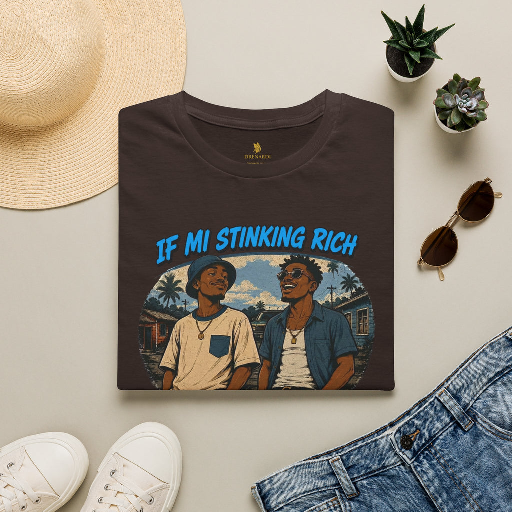 If Mi Stinking Rich Yuh Cyah Kno Dat Papa T-Shirt