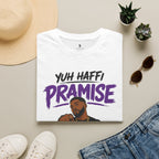 Yuh Haffi Pramise Mi Dat T-Shirt