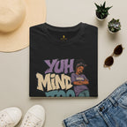 Yuh Mind Too Smutty T-Shirt