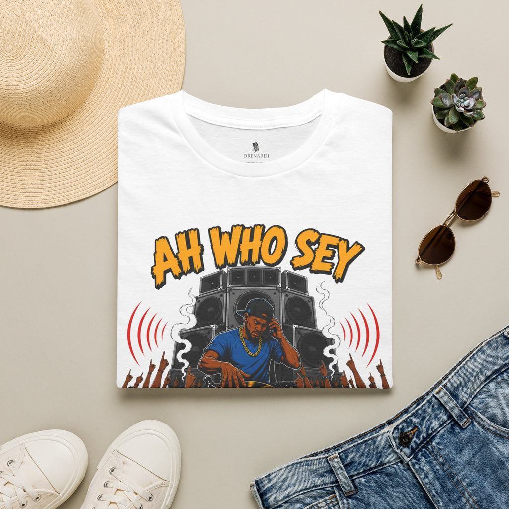 Ah Who Sey Haul Ah Pull T-Shirt