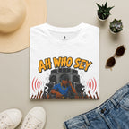 Ah Who Sey Haul Ah Pull T-Shirt