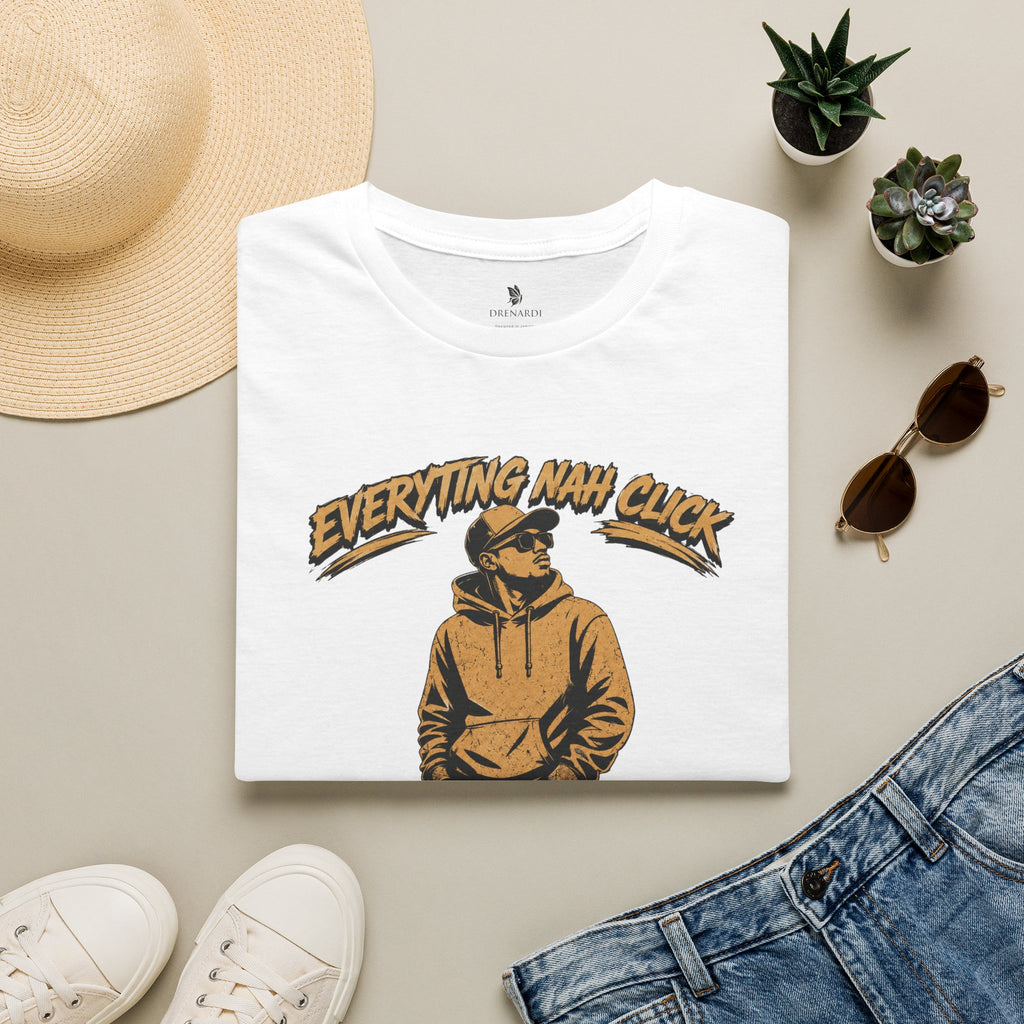 Everyting Nah Click Swag Stil Slick T-Shirt
